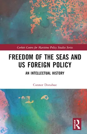 Donahue |  Freedom of the Seas and US Foreign Policy | Buch |  Sack Fachmedien