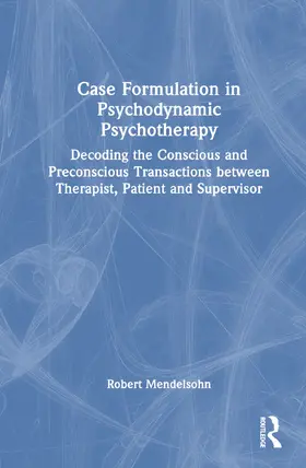 Mendelsohn |  Case Formulation in Contemporary Psychotherapy | Buch |  Sack Fachmedien
