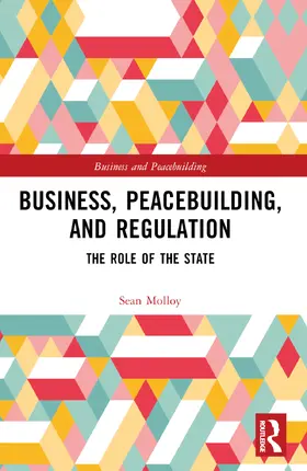 Molloy |  Business, Peacebuilding, and Regulation | Buch |  Sack Fachmedien