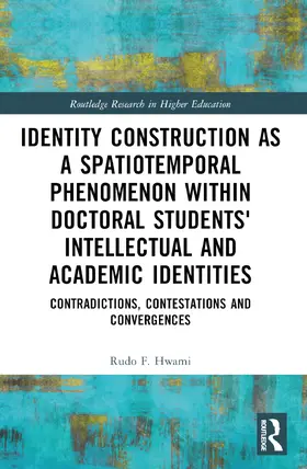 Hwami |  Identity Construction as a Spatiotemporal Phenomenon within Doctoral Students' Intellectual and Academic Identities | Buch |  Sack Fachmedien