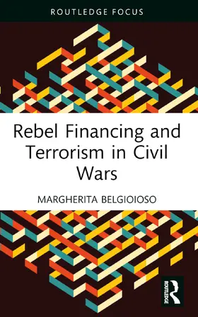 Belgioioso |  Rebel Financing and Terrorism in Civil Wars | Buch |  Sack Fachmedien