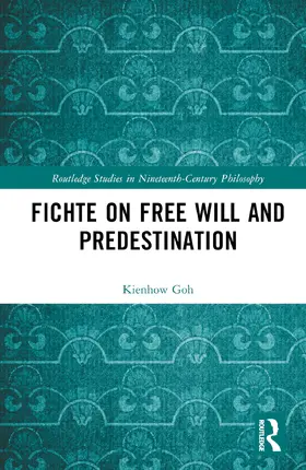 Goh |  Fichte on Free Will and Predestination | Buch |  Sack Fachmedien