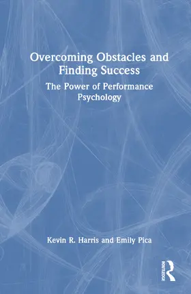 Harris / Pica |  Overcoming Obstacles and Finding Success | Buch |  Sack Fachmedien