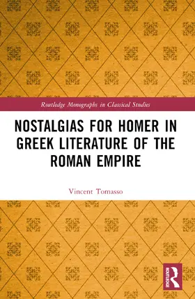 Tomasso |  Nostalgias for Homer in Greek Literature of the Roman Empire | Buch |  Sack Fachmedien