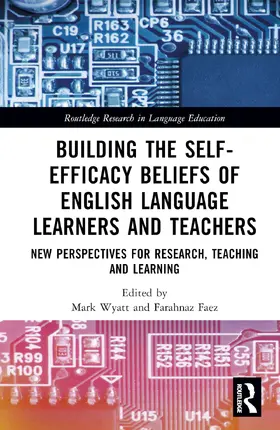 Wyatt / Faez |  Building the Self-Efficacy Beliefs of English Language Learners and Teachers | Buch |  Sack Fachmedien