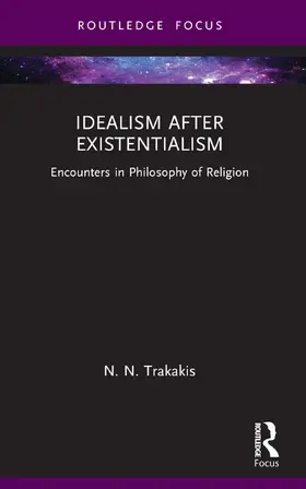 Trakakis |  Idealism after Existentialism | Buch |  Sack Fachmedien