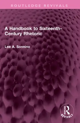 Sonnino |  A Handbook to Sixteenth-Century Rhetoric | Buch |  Sack Fachmedien