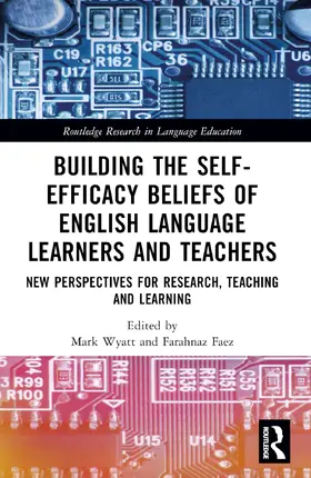 Faez / Wyatt |  Building the Self-Efficacy Beliefs of English Language Learners and Teachers | Buch |  Sack Fachmedien