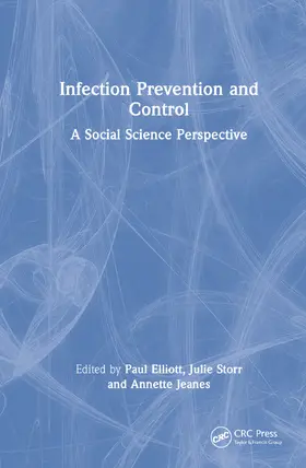 Jeanes / Elliott / Storr |  Infection Prevention and Control | Buch |  Sack Fachmedien