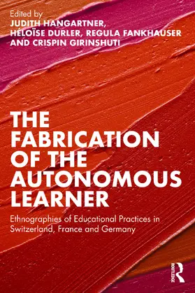 Hangartner / Durler / Fankhauser |  The Fabrication of the Autonomous Learner | Buch |  Sack Fachmedien
