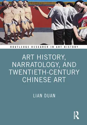 Duan |  Art History, Narratology, and Twentieth-Century Chinese Art | Buch |  Sack Fachmedien