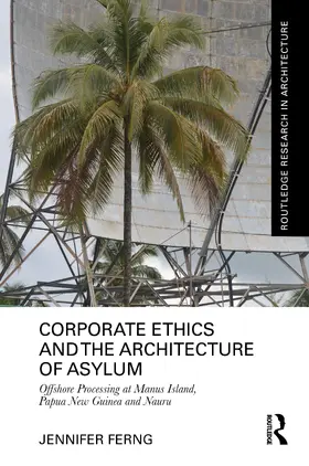 Ferng |  Corporate Ethics and the Architecture of Asylum | Buch |  Sack Fachmedien