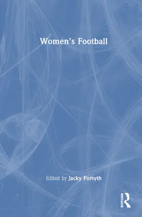 Forsyth / Roberts |  Women's Football | Buch |  Sack Fachmedien