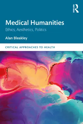 Bleakley |  Medical Humanities | Buch |  Sack Fachmedien