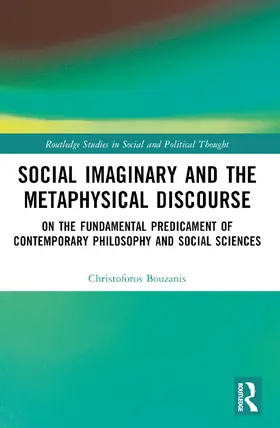 Bouzanis |  Social Imaginary and the Metaphysical Discourse | Buch |  Sack Fachmedien