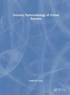 Gupta |  Forensic Pathoradiology of Virtual Autopsy | Buch |  Sack Fachmedien