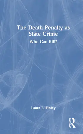 L. Finley |  The Death Penalty as State Crime | Buch |  Sack Fachmedien