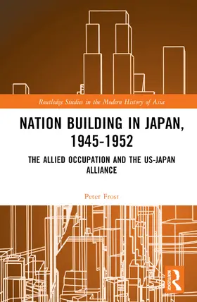 Frost |  Nation Building in Japan, 1945-1952 | Buch |  Sack Fachmedien