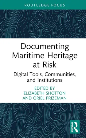 Shotton / Prizeman |  Documenting Maritime Heritage at Risk | Buch |  Sack Fachmedien