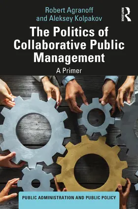 Agranoff / Kolpakov |  The Politics of Collaborative Public Management | Buch |  Sack Fachmedien