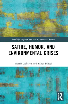 Zekavat / Scheel |  Satire, Humor, and Environmental Crises | Buch |  Sack Fachmedien