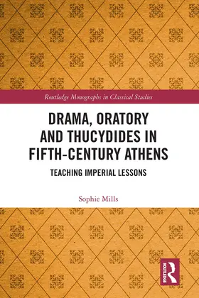 Mills |  Drama, Oratory and Thucydides in Fifth-Century Athens | Buch |  Sack Fachmedien