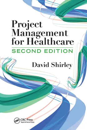 Shirley |  Project Management for Healthcare | Buch |  Sack Fachmedien