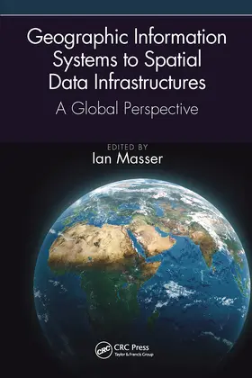Masser | Geographic Information Systems to Spatial Data Infrastructures | Buch | 978-1-032-47521-9 | sack.de
