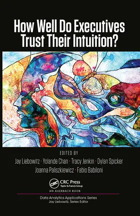 Liebowitz / Chan / Jenkin |  How Well Do Executives Trust Their Intuition | Buch |  Sack Fachmedien