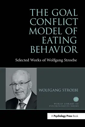 Stroebe |  The Goal Conflict Model of Eating Behavior | Buch |  Sack Fachmedien