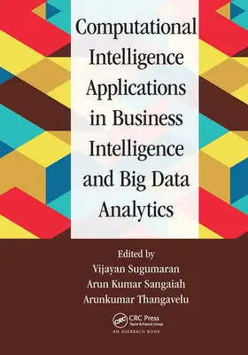 Sugumaran / Sangaiah / Thangavelu | Computational Intelligence Applications in Business Intelligence and Big Data Analytics | Buch | 978-1-032-47676-6 | www2.sack.de