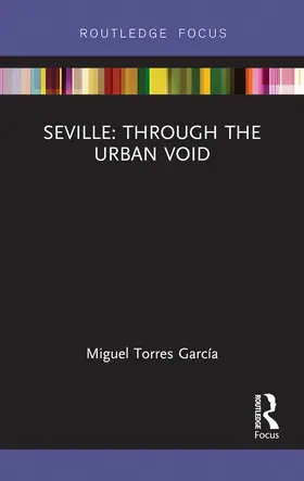 Torres |  Seville: Through the Urban Void | Buch |  Sack Fachmedien