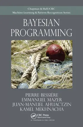Bessiere / Mazer / Ahuactzin |  Bayesian Programming | Buch |  Sack Fachmedien