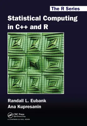 Eubank / Kupresanin | Statistical Computing in C++ and R | Buch | 978-1-032-47761-9 | www2.sack.de