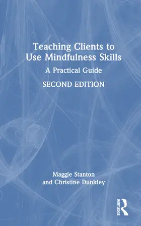 Stanton / Dunkley |  Teaching Clients to Use Mindfulness Skills | Buch |  Sack Fachmedien