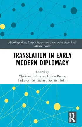 Braun / Rjéoutski / Felicite |  Translation in Early Modern Diplomacy | Buch |  Sack Fachmedien