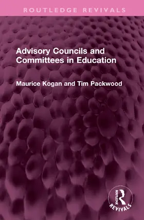 Kogan / Packwood |  Advisory Councils and Committees in Education | Buch |  Sack Fachmedien