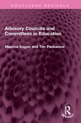 Kogan / Packwood |  Advisory Councils and Committees in Education | Buch |  Sack Fachmedien