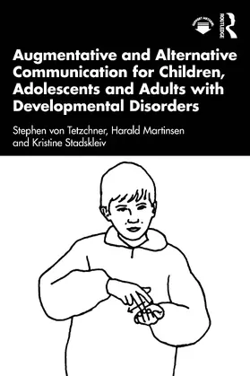 von Tetzchner / Martinsen / Stadskleiv |  Augmentative and Alternative Communication for Children, Adolescents and Adults with Developmental Disorders | Buch |  Sack Fachmedien