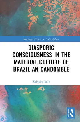 Jallo |  Diasporic Consciousness in the Material Culture of Brazilian Candomblé | Buch |  Sack Fachmedien