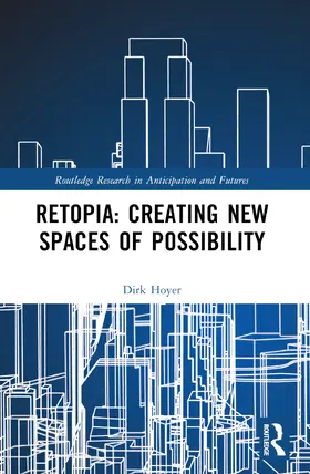 Hoyer |  Retopia: Creating New Spaces of Possibility | Buch |  Sack Fachmedien