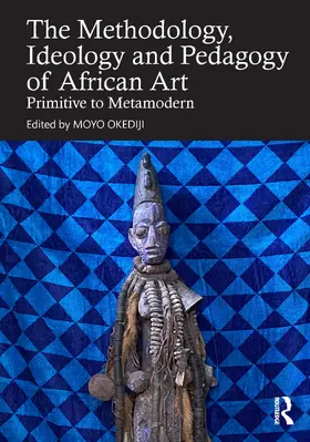 Okediji |  Methodology, Ideology and Pedagogy of African Art | Buch |  Sack Fachmedien