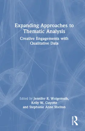 Wolgemuth / Guyotte / Shelton | Expanding Approaches to Thematic Analysis | Buch | 978-1-032-48452-5 | www2.sack.de