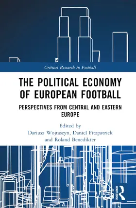 Wojtaszyn / Fitzpatrick / Benedikter |  The Political Economy of European Football | Buch |  Sack Fachmedien