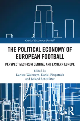 Fitzpatrick / Wojtaszyn / Benedikter |  The Political Economy of European Football | Buch |  Sack Fachmedien