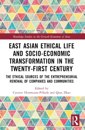 Herrmann-Pillath / Zhao |  East Asian Ethical Life and Socio-Economic Transformation in the Twenty-First Century | Buch |  Sack Fachmedien