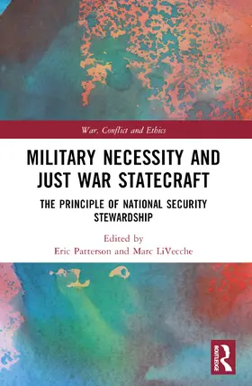 Patterson / LiVecche |  Military Necessity and Just War Statecraft | Buch |  Sack Fachmedien