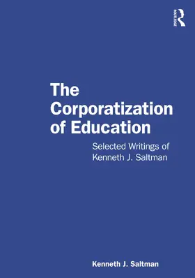 Saltman |  The Corporatization of Education | Buch |  Sack Fachmedien