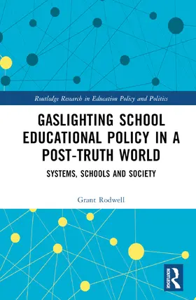 Rodwell |  Gaslighting School Educational Policy in a Post-Truth World | Buch |  Sack Fachmedien