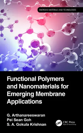 Arthanareeswaran / Goh / Gokula Krishnan |  Functional Polymers and Nanomaterials for Emerging Membrane Applications | Buch |  Sack Fachmedien